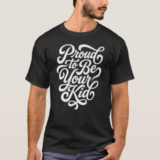 T-shirt Fier d'être ton enfant – Pile de script fluide