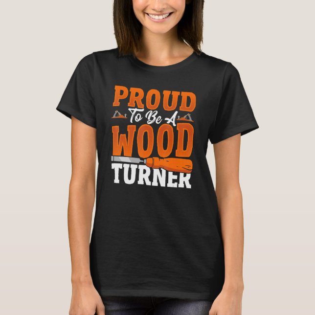 T-shirt Fier D'Être Un Tournevis À Bois Lathe (Devant)