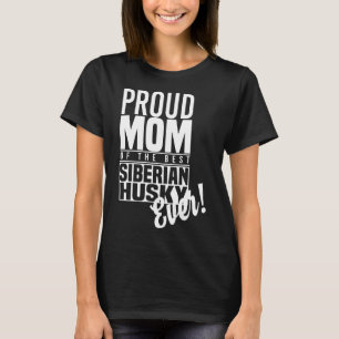 T-shirt Fier Maman Du Meilleur Husky Sibérien Fier Jamais 