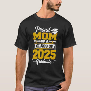 T-shirt Fier Maman d'une classe de 2025 Graduate Graduatio