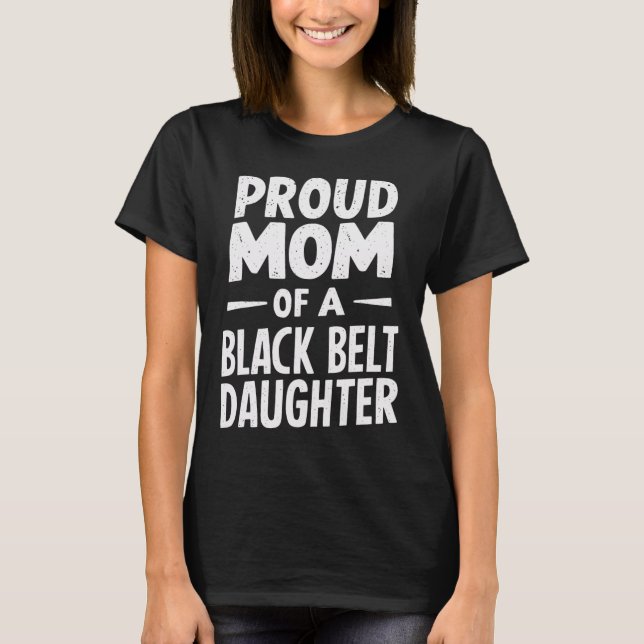 T-shirt Fier Maman D'Une Fille De Ceinture Noire 12 (Devant)