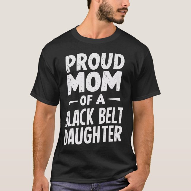 T-shirt Fier Maman D'Une Fille De Ceinture Noire 12 (Devant)