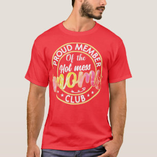 T-shirt Fier Membre Du Hot Mess Moms Club Funny Maman M