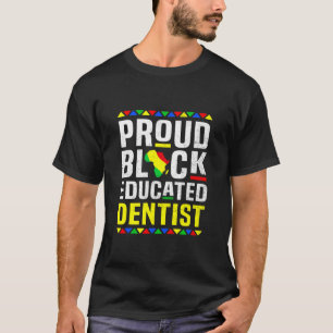 T-shirt Fier Noir Dentiste instruit Mois de l'histoire Noi