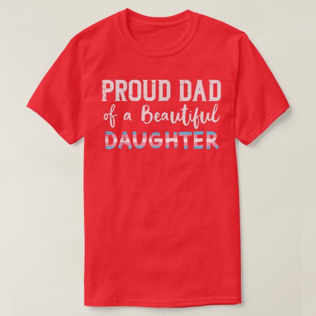 T-shirt Fier Papa De Belle Fille Transgenre Trans  (Design devant)