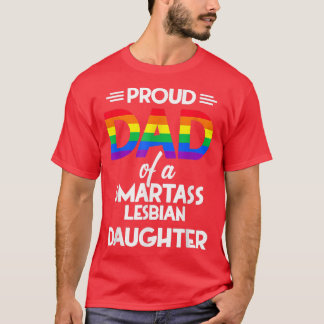 T-shirt Fier Papa D'Une Fille Lesbienne Smartass