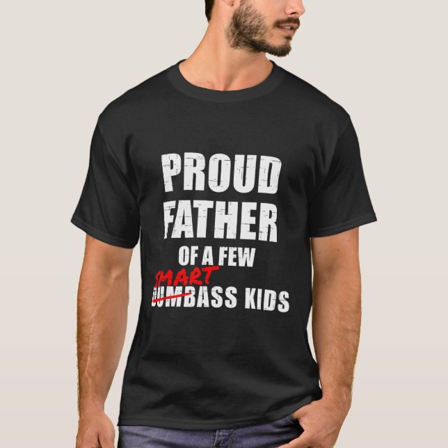 T-shirt Fier Père De Quelques Enfants Intelligents Pas Des (Devant)