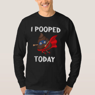 T-shirt Fier Pooper Poop Part J'Ai Poopé Aujourd'Hui