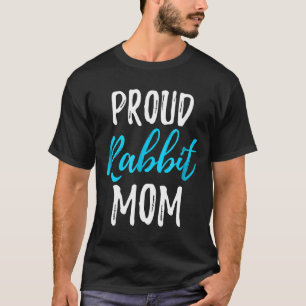 T-shirt Fier Rabbit Maman Funny Lapin Idée cadeau lapin