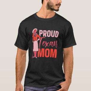 T-shirt Fier Texan Maman Patriotique Texas Sayings Pride M