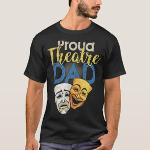 T-shirt Fier Théâtre Papa - Théâtre Amour Drama Masque Par