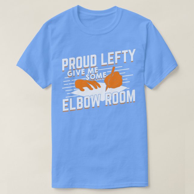T-shirt Fière À Gauche, Donne-Moi Une Salle Du Coude (Design devant)