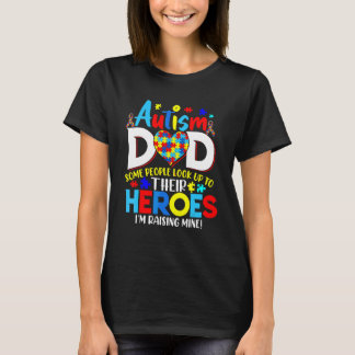 T-shirt Fière Autisme Papa Les Gens Cherchent Des Héros Qu