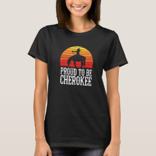T-shirt Fière D'Être Cherokee Pe Indigène Américain