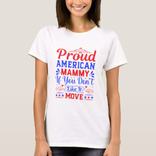 T-shirt Fière maman américaine si vous n'aimez pas ça Patr