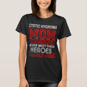 T-shirt Fière Maman d'Hygroma Kystique J'ai Élevé le Mien