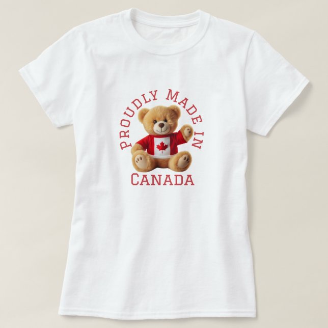 T-shirt Fièrement fait au Canada avec ours en peluche (Design devant)