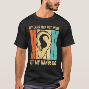 T-shirt Fierté Sourde ASL Mes Oreilles Ne Fonctionnent Peu