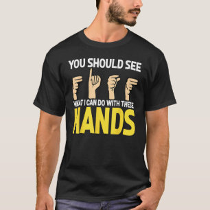 T-shirt Fierté Sourde ASL Vous Devriez Voir Ce Que Je Peux