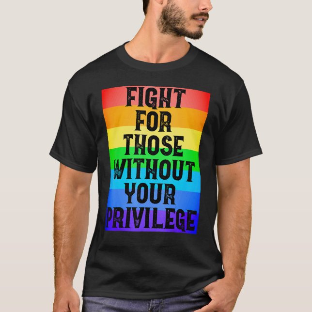 T-shirt Fight For Those Without Your Privilege Civil Right (Devant)