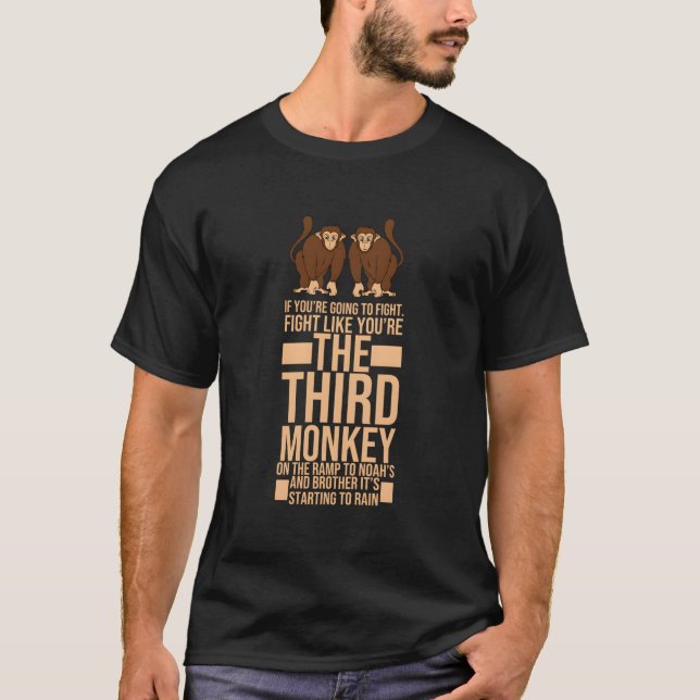 T-shirt Fight Like You'Re The Third Monkey (Devant)