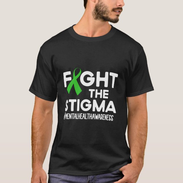 T-shirt Fight The Stigma Tal Health Awareness Month Green (Devant)