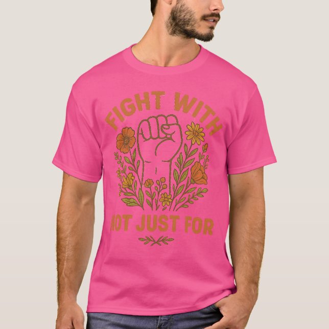 T-shirt Fight With Not Just For, Human Rights (Devant)