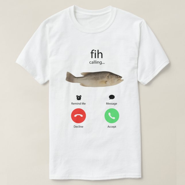 T-shirt Fih Calling Remind me Message Decline Accept Phone (Design devant)
