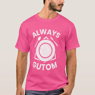 T-shirt Filipino Funny Toujours Gutom Pinoy Nourriture Tou