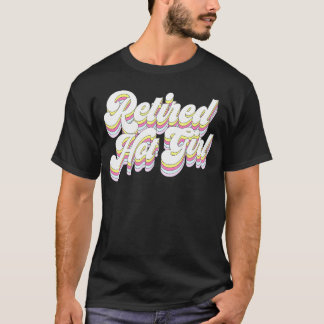 T-shirt Fille Chaude Retraité Rétro Mariage Enterrement de