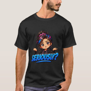 T-shirt Fille Chibi Anime Confuse "SÉRIEUSEMENT ?" en haus
