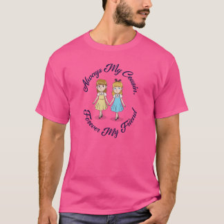T-shirt Fille Cousins Toujours Mon Cousin, Jamais Mon Ami
