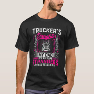 T-shirt Fille de camionneur Mon père risque sa vie pour de