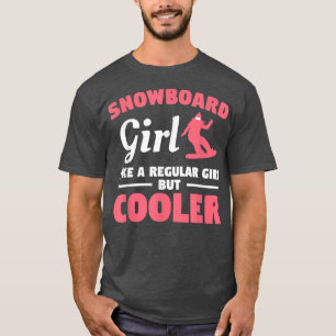 T-shirt Fille De Snowboard Comme Une Fille Régulière Mais 
