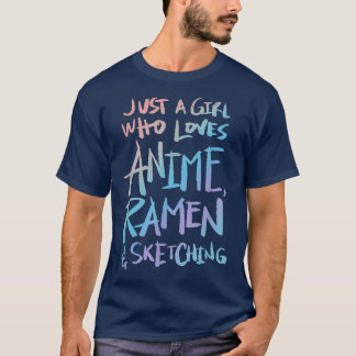 T-shirt Fille qui aime Anime, Ramen et Sketching