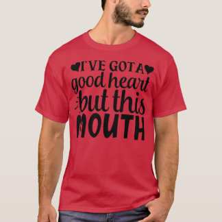 T-shirt Filles Drôle Et Mignonne J'Ai Un Bon Coeur Mais Ça
