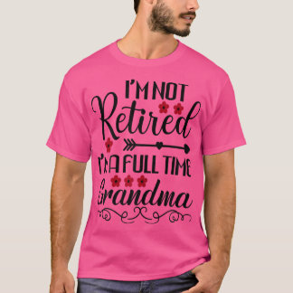 T-shirt Filles Drôle Je ne suis pas retraité Je suis un Gr
