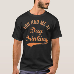 T-shirt Filles Drôle Vous M'avez eu au Jour Boire Vintage