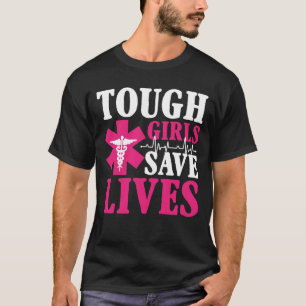 T-shirt Filles dures sauvent des vies - EMT Paramedic