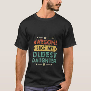 T-shirt Filles géniales comme ma fille aînée Drôle Papa V