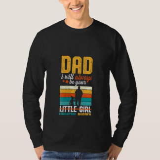 T-shirt Filles Papa Je Serai Toujours Votre Petite Fille F
