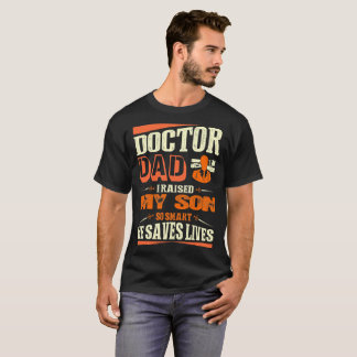 T-shirt Fils ainsi Smart de docteur Dad I Raised My il