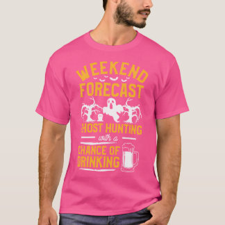 T-shirt Fin De Semaine Prévision Chasse Fantôme Avec Une C