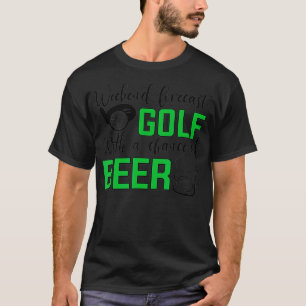 T-shirt Fin de semaine prévision golf avec une chance de b