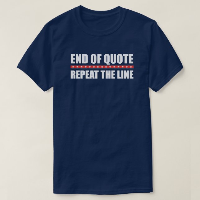 T-shirt Fin Du Devis Répéter La Ligne | Gaffe | Anti Biden (Design devant)