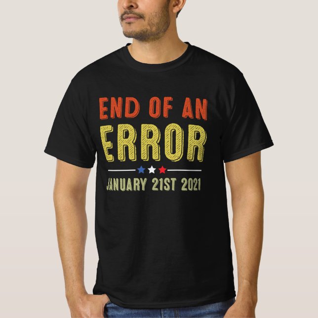 T-shirt Fin d'une erreur 21 janvier 2021 (Devant)