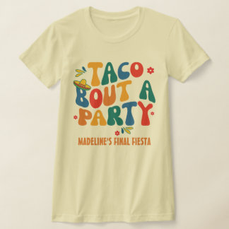 T-shirt Finale Fiesta Mexique Bachelorette Taco Bout Une F