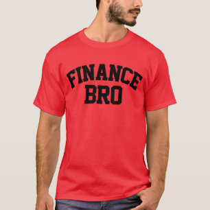 T-shirt Finance Bro Funny Finance