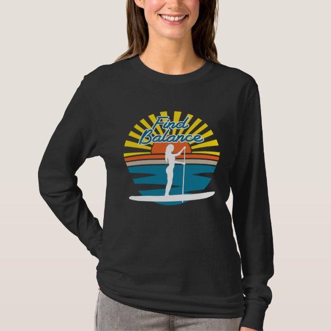 T-shirt Find Balance SUP Stand Up Paddle Board And Breathe (Devant)