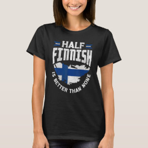 T-shirt Finlande Drapeau Finlandais La moitié finlandaise 